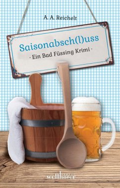 Saisonabschluss: Ein Bad Füssing Krimi (eBook, ePUB) - Reichelt, A. A.