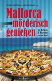 Mallorca mörderisch genießen: 22 Krimis und Rezepte von der Insel (eBook, ePUB)