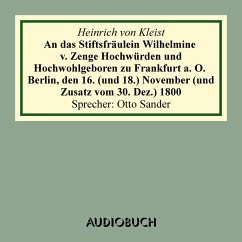 An das Stiftsfräulein Wilhelmine von Zenge Hochwürden und Hochwohlgeb. zu Frankfurt an der Oder. Berlin, den 16. (und 18.) November (und Zusatz vom 30. Dez.) 1800 (MP3-Download) - Kleist, Heinrich von