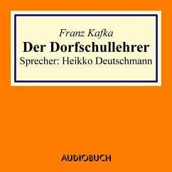 Der Dorfschullehrer (MP3-Download) - Kafka, Franz