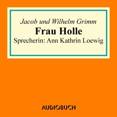 Frau Holle (MP3-Download) - Grimm, Jacob und Wilhelm