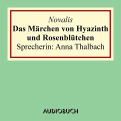 Das Märchen von Hyazinth und Rosenblütchen (MP3-Download) - Novalis