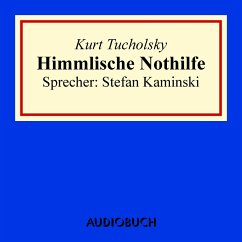 Himmlische Nothilfe (MP3-Download) - Tucholsky, Kurt