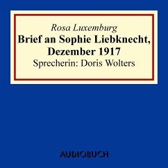 Brief an Sophie Liebknecht, Dezember 1917 (MP3-Download) - Luxemburg, Rosa