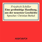 Eine großmütige Handlung, aus der neuesten Geschichte (MP3-Download)