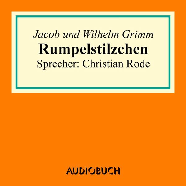 Rumpelstilzchen (MP3-Download) von Jacob Grimm; Wilhelm Grimm - Hörbuch bei  bücher.de runterladen