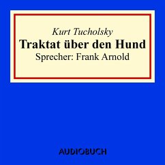 Traktat über den Hund (MP3-Download) - Tucholsky, Kurt