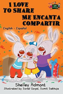 I Love to Share Me Encanta Compartir: English Spanish Bilingual Edition (English Spanish Bilingual Collection) (eBook, ePUB) - Admont, Shelley; Publishing, S. A.