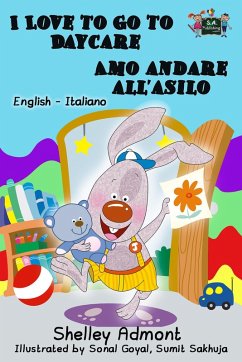 I Love to Go to Daycare Amo andare all'asilo: English Italian Bilingual Edition (English Italian Bilingual Collection) (eBook, ePUB)