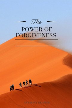 The Power of Forgiveness (eBook, ePUB) - Ekanem, Anthony