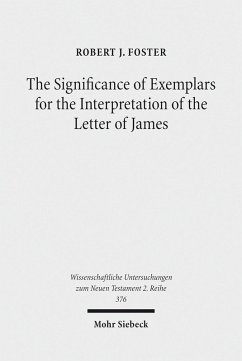 The Significance of Exemplars for the Interpretation of the Letter of James (eBook, PDF) - Foster, Robert J.