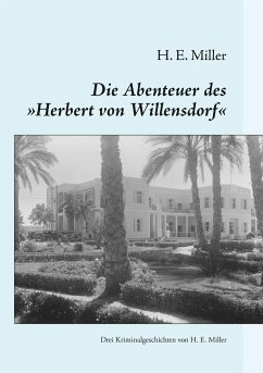 Die Abenteuer des ¿Herbert von Willensdorf¿ - Miller, H. E.