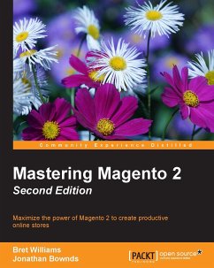 Mastering Magento 2 (eBook, ePUB) - Williams, Bret; Bownds, Jonathan