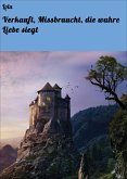 Verkauft, Missbraucht, die wahre Liebe siegt (eBook, ePUB)