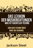 Das Lexikon der Musikrichtungen - Was ist eigentlich Techno ? (eBook, ePUB)