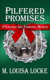 Pilfered Promises: A Victorian San Francisco Mystery (eBook, ePUB) Pilfered Promises: A Victorian San Francisco Mystery (eBook, ePUB)