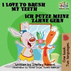 I Love to Brush My Teeth Ich putze meine Zähne gern: English German Bilingual Edition (English German Bilingual Collection) (eBook, ePUB)