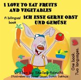 I Love to Eat Fruits and Vegetables Ich esse gerne Obst und Gemüse: English German Bilingual Edition (English German Bilingual Collection) (eBook, ePUB)