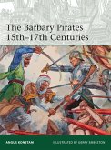 The Barbary Pirates 15th-17th Centuries (eBook, PDF)