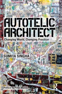 Autotelic Architect (eBook, PDF) - Singha, Sumita