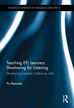 Teaching EFL Learners Shadowing for Listening (eBook, PDF) - Hamada, Yo