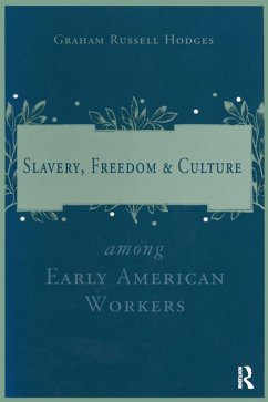 Slavery and Freedom Among Early American Workers (eBook, PDF) - Hodges, Graham Russell