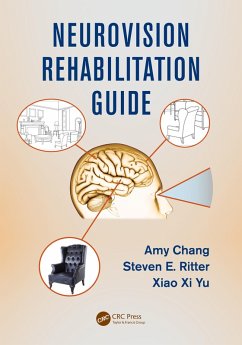 Neurovision Rehabilitation Guide (eBook, PDF) - Chang, Amy; Yu, Xiao Xi; Ritter, Steven E.