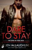 Dare To Stay: The Sons of Steel Row 2 (eBook, ePUB)