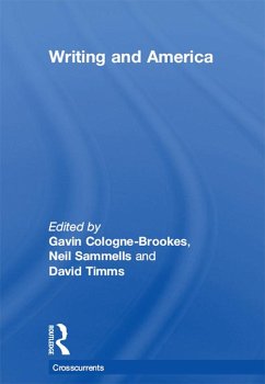Writing and America (eBook, ePUB) - Cologne-Brookes, Gavin; Sammells, Neil; Timms, David