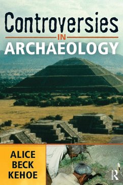 Controversies in Archaeology (eBook, PDF) - Kehoe, Alice Beck