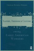 Slavery and Freedom Among Early American Workers (eBook, ePUB)