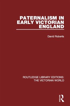 Paternalism in Early Victorian England (eBook, ePUB) - Roberts, David