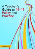 A Teacher's Guide to 14-19 Policy and Practice (eBook, PDF) A Teacher's Guide to 14-19 Policy and Practice (eBook, PDF)