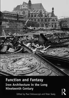 Function and Fantasy: Iron Architecture in the Long Nineteenth Century (eBook, PDF)