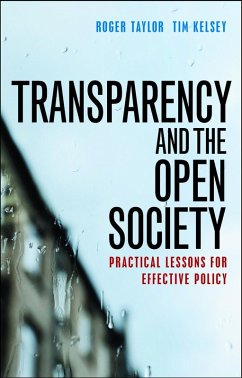 Transparency and the Open Society (eBook, ePUB) - Taylor, Roger; Kelsey, Tim