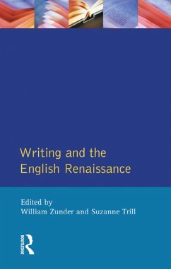 Writing and the English Renaissance (eBook, PDF) - Zunder, William; Trill, Suzanne