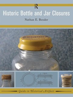 Historic Bottle and Jar Closures (eBook, ePUB) - Bender, Nathan E