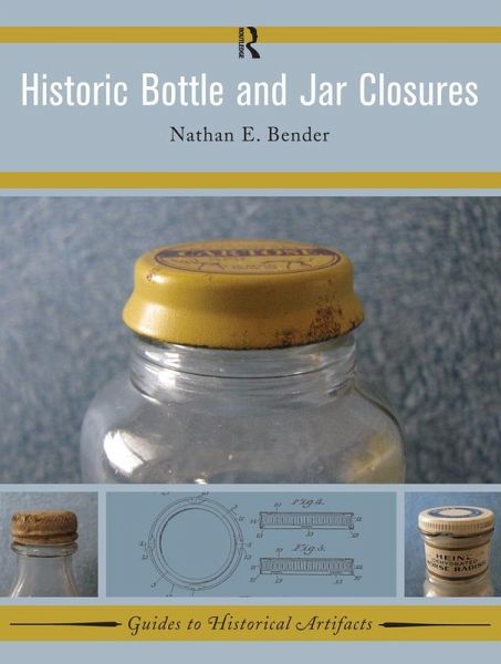 Historic Bottle and Jar Closures (eBook, ePUB) Historic Bottle and Jar Closures (eBook, ePUB)