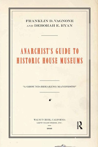 Anarchist's Guide to Historic House Museums (eBook, ePUB) Anarchist's Guide to Historic House Museums (eBook, ePUB)