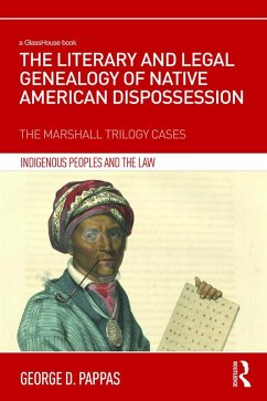 The Literary and Legal Genealogy of Native American Dispossession (eBook, ePUB) - Pappas, George