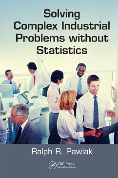 Solving Complex Industrial Problems without Statistics (eBook, PDF) - Pawlak, Ralph R.