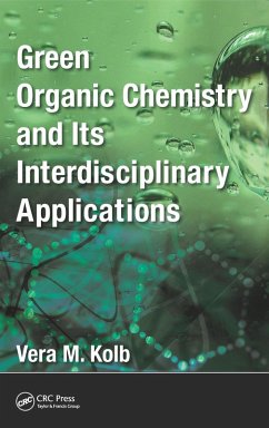 Green Organic Chemistry and its Interdisciplinary Applications (eBook, PDF) - Kolb, Vera M.