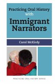 Practicing Oral History with Immigrant Narrators (eBook, PDF)