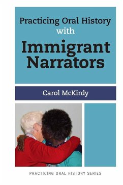 Practicing Oral History with Immigrant Narrators (eBook, PDF) Cover Practicing Oral History with Immigrant Narrators (eBook, PDF)