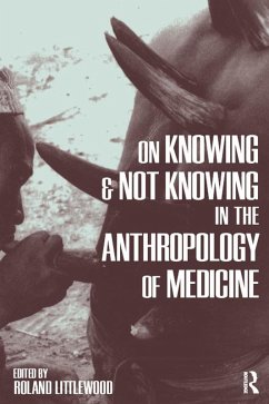 On Knowing and Not Knowing in the Anthropology of Medicine (eBook, ePUB)