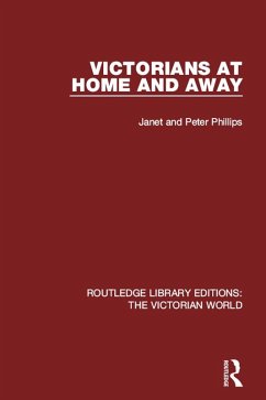 Victorians at Home and Away (eBook, PDF) - Phillips, Janet; Phillips, Peter