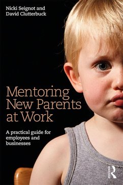 Mentoring New Parents at Work (eBook, PDF) - Seignot, Nicki; Clutterbuck, David