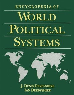 Encyclopedia of World Political Systems (eBook, PDF) - Derbyshire, J. Denis; Derbyshire, Ian