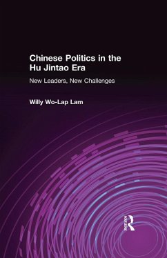 Chinese Politics in the Hu Jintao Era: New Leaders, New Challenges (eBook, ePUB) - Lam, Willy