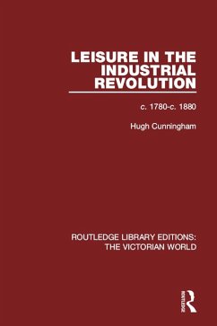 Leisure in the Industrial Revolution (eBook, PDF) - Cunningham, Hugh